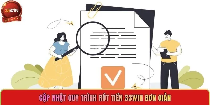 cap-nhat-quy-trinh-rut-tien-33win-don-gian