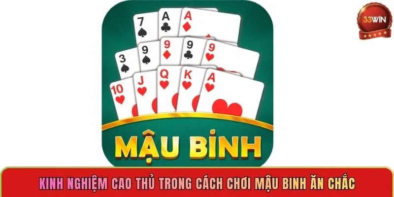 kinh-nghiem-cao-thu-trong-cach-choi-mau-binh-an-chac