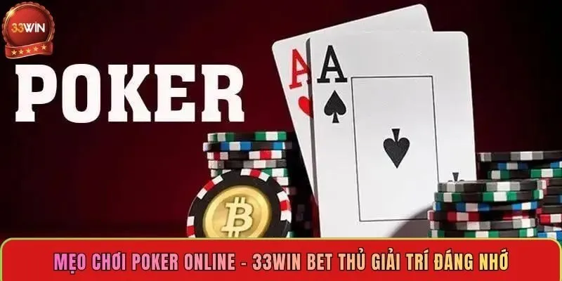 meo-choi-poker-online-33win-bet-thu-giai-tri-dang-nho